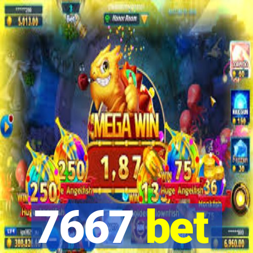 7667 bet